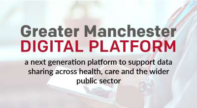 Greater Manchester Digital Platform Procures Tech Solutions to Join Up Health, Social Care and Community